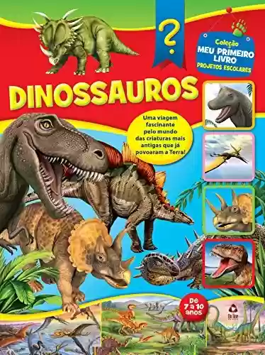 Coleção Meu Primeiro Livro Projetos Escolares 03 – Dinossauros - On Line Editora