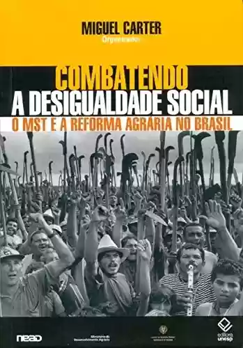 Livro Baixar: Combatendo A Desigualdade Social – O Mst E A Reforma Agrária No Brasil