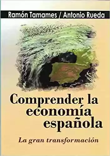 Livro Baixar: Comprender la economía española: La gran transformación