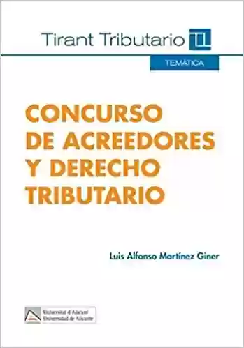 Concurso de Acreedores y Derecho Tributario - Luis Alfonso Martínez Giner