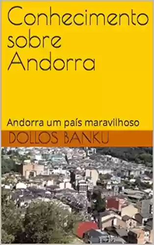 Livro Baixar: Conhecimento sobre Andorra: Andorra um país maravilhoso
