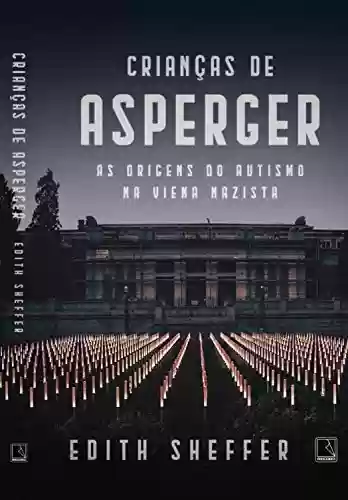 Livro Baixar: Crianças de Asperger: As origens do autismo na Viena nazista