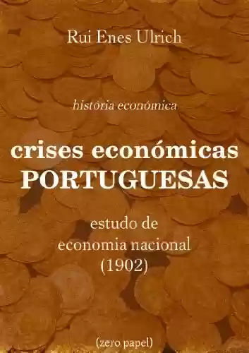 Livro Baixar: Crises económicas portuguesas – estudo de economia nacional