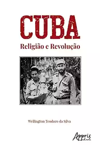 Livro Baixar: Cuba: Religião e Revolução