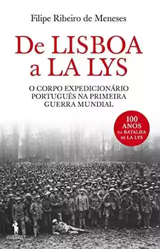 Livro Baixar: De Lisboa a La Lys O Corpo Expedicionário Português na Primeira Guerra Mundial