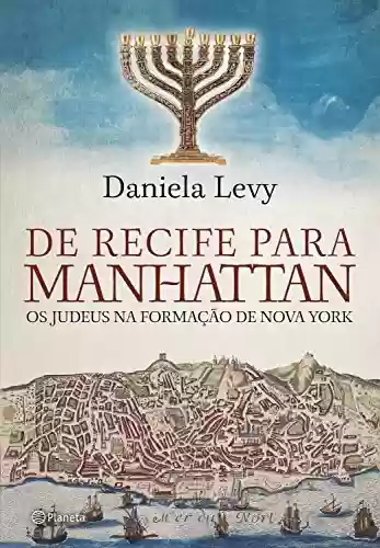 Livro Baixar: De Recife para Manhattan: Os judeus na formação de Nova York