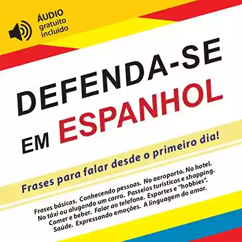 Defenda-se em Espanhol: Frases para falar desde o primeiro dia! (áudio gratuito incluído) - Andrea Ratmiroff
