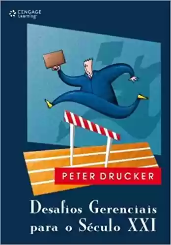Desafios Gerenciais Para o Século XXI - Peter F. Drucker