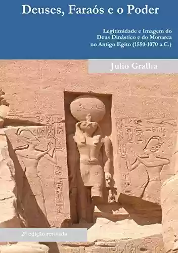 Audiobook Cover: Deuses, Faraós e o Poder: Legitimidade e Imagem do Deus Dinástico e do Monarca no Antigo Egito (1550 –1070 a.C.)