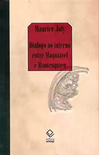 Livro Baixar: Diálogo No Inferno Entre Maquiavel E Montesquieu