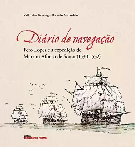 Livro Baixar: Diário de navegação: Pero Lopes e a expedição de Martim Afonso de Sousa (1530-1532)
