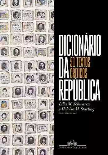 Livro Baixar: Dicionário da república: 51 textos críticos