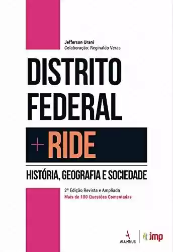 Livro Baixar: Distrito Federal + RIDE : história, geografia e sociedade