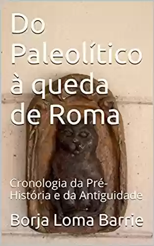 Livro Baixar: Do Paleolítico à queda de Roma
