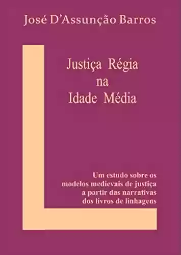 Livro Baixar: Dois Modelos de Justiça Régia na Idade Média Ibérica