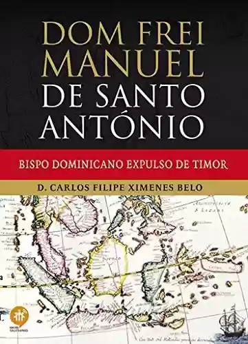 Livro Baixar: Dom frei Manuel de Santo António: Bispo dominicano expulso de Timor