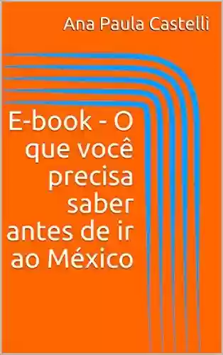 Livro Baixar: E-book – O que você precisa saber antes de ir ao México