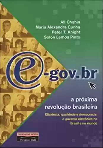 E-Gov.Br – A Proxima Revolucao Brasileira - Vários Autores