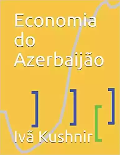 Economia do Azerbaijão - IVã Kushnir