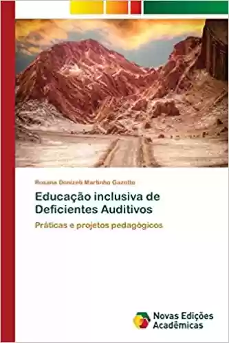 Educação inclusiva de Deficientes Auditivos - Rosana Donizeti Martinho Gazotto