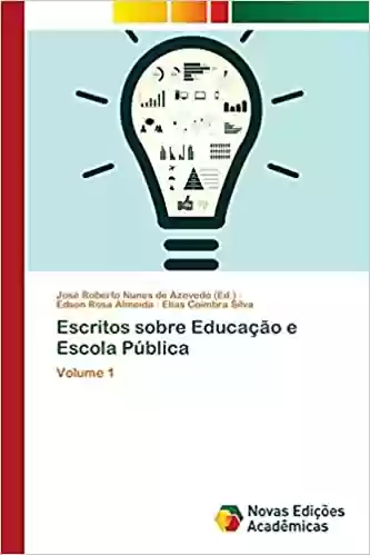 Livro Baixar: Escritos sobre Educação e Escola Pública