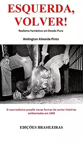 ESQUERDA, VOLVER!: REALISMO MÁGICO DA LITERATURA BRASILEIRA (CONTOS BRASILEIROS Livro 3) - Welington Almeida Pinto