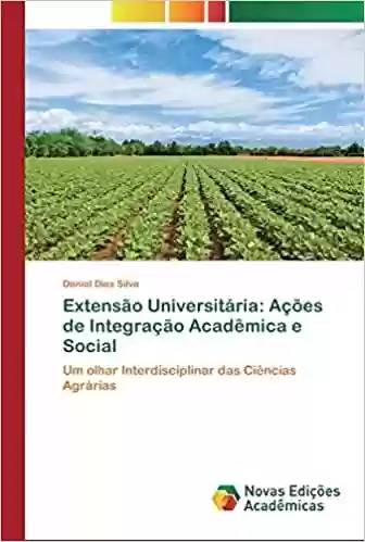 Livro Baixar: Extensão Universitária: Ações de Integração Acadêmica e Social