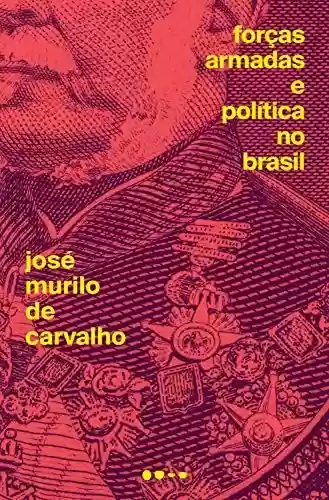 Livro Baixar: Forças Armadas e política no Brasil
