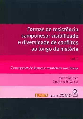 Livro Baixar: Formas De Resistência Camponesa: Visibilidade E Diversidade De Conflitos Ao Longo Da História – V.1