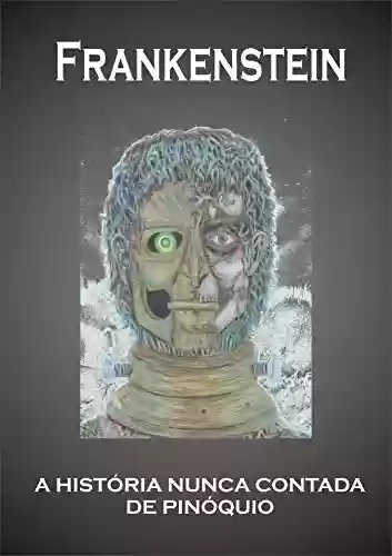 Livro Baixar: Frankenstein: A história nunca contada de Pinóquio (VIKTOR – Uma Lenda de Frankenstein Livro 1)
