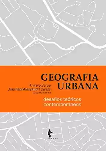 Livro Baixar: Geografia urbana: desafios teóricos contemporâneos