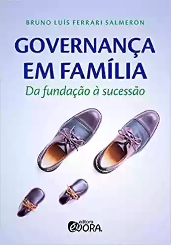 Livro Baixar: Governança em Família: da fundação à sucessão