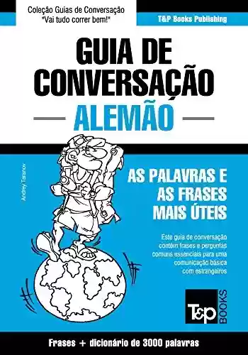 Livro Baixar: Guia de Conversação Português-Alemão e vocabulário temático 3000 palavras (European Portuguese Collection Livro 21)