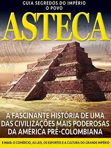 Livro Baixar: Guia Segredos do Império 03 – O Povo Asteca