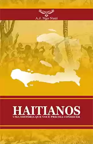 Livro Baixar: HAITIANOS: UMA HISTÓRIA QUE VOCÊ PRECISA CONHECER