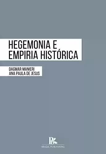 Livro Baixar: Hegemonia e empiria histórica