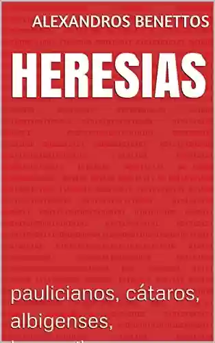 Livro Baixar: Heresias : paulicianos, cátaros, albigenses, bogomilos