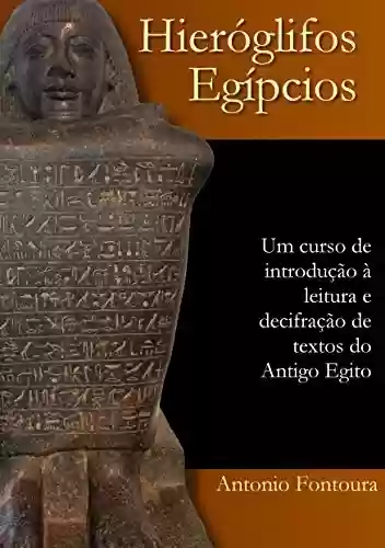 Audiobook Cover: Hieróglifos egípcios: Um curso de introdução à leitura e escrita do Antigo Egito