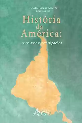 Livro Baixar: História da América: Percursos e Investigações