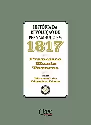 Livro Baixar: História da revolução de Pernambuco em 1817
