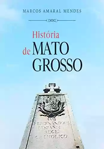 Livro Baixar: História de Mato Grosso