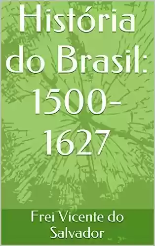 Livro Baixar: História do Brasil: 1500-1627