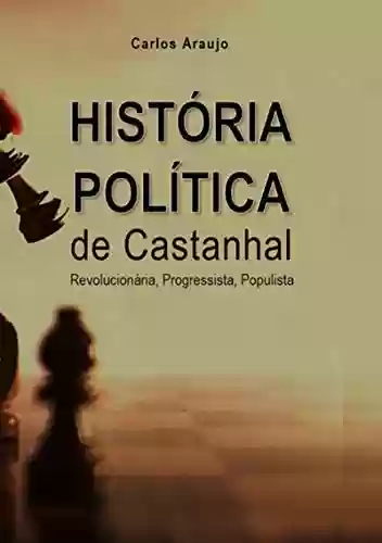 História Política De Castanhal - Carlos Araujo