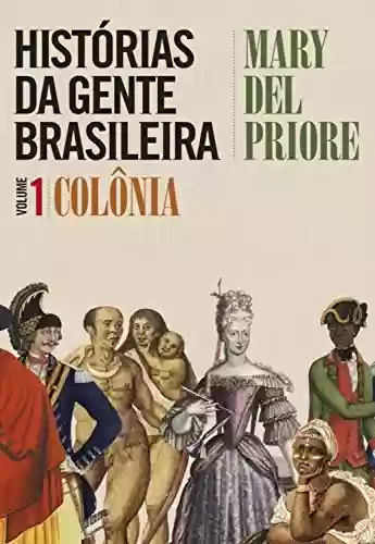Livro Baixar: Histórias da gente brasileira: Volume 1 – Colônia