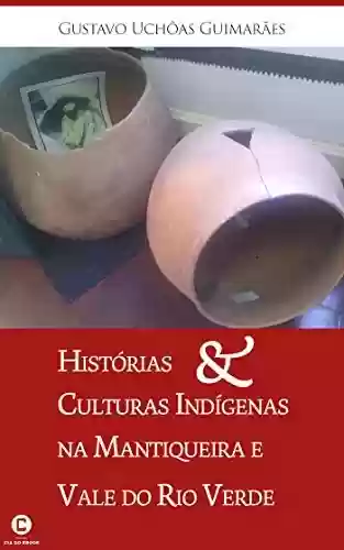 Livro Baixar: Histórias e culturas indígenas na Mantiqueira e Vale do Rio Verde