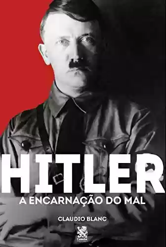 Livro Baixar: Hitler : A Encarnação do mal