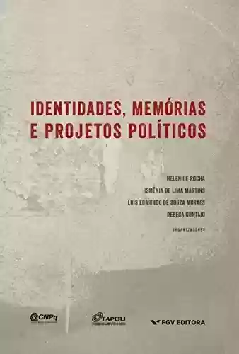 Livro Baixar: Identidades, memórias e projetos políticos