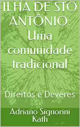 Livro Baixar: ILHA DE STO ANTÔNIO: Uma comunidade tradicional : Direitos e Deveres