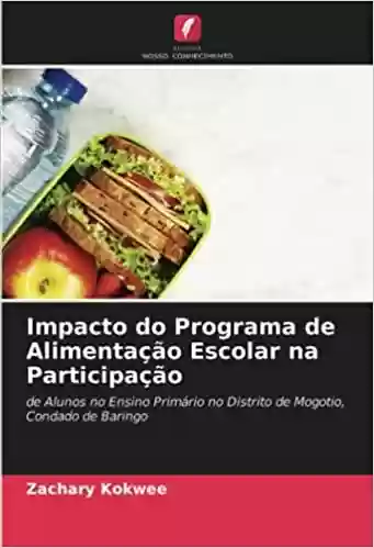 Livro Baixar: Impacto do Programa de Alimentação Escolar na Participação