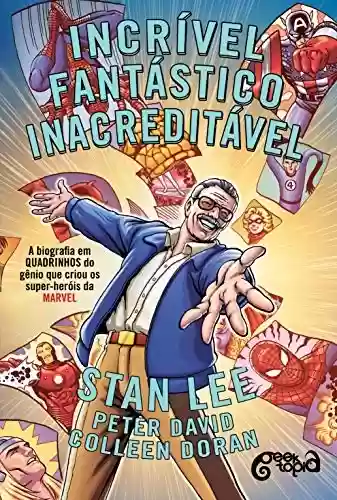 Livro Baixar: Incrível, fantástico, INACREDITÁVEL!: A biografia em quadrinhos do gênio que criou os super-heróis da Marvel